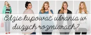 gdzie kupować ubrania w dużych rozmiarach