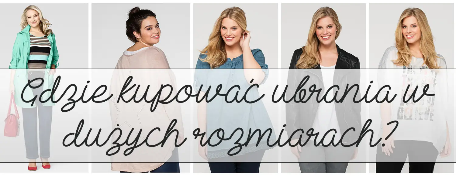 gdzie kupować ubrania w dużych rozmiarach