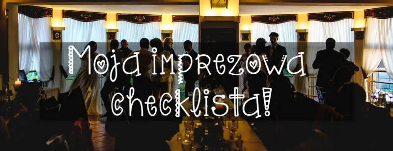 moja imprezowa checklista