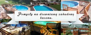 pomysly na drewniana zabudowe basenu