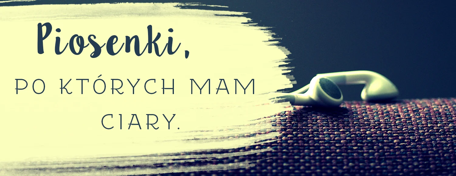 piosenki po których mam ciary 1