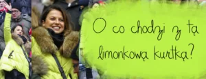 o co chodzi z ta limonkowa kurtka