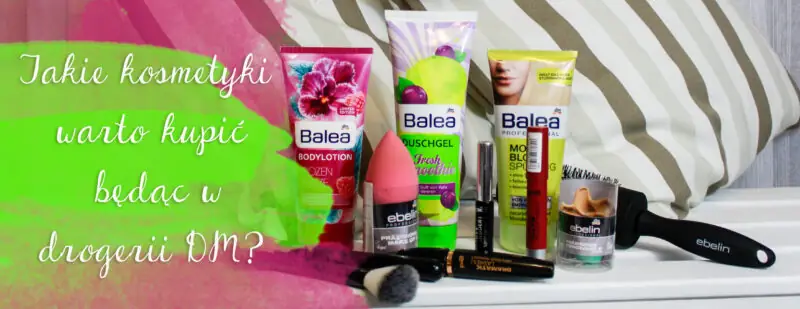 jakie kosmetyki warto kupic bedac w dm glowne-4
