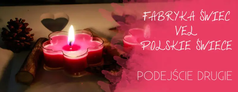 fabryka swiec podejsce drugie-7