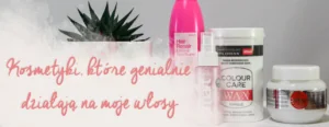 kosmetyki ktore genialnie dzialaja na moje wlosy-1