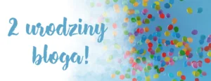 2-urodziny-bloga