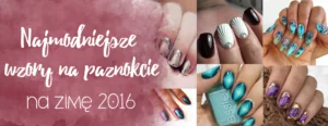 najmodniejsze-wzory-na-paznokcie-na-zime-2016-glowne