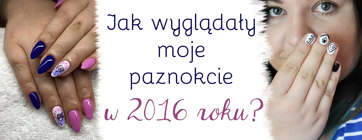jak-wygladaly-paznokcie-w-2016-roku