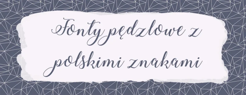 fonty pedzlowe z polskimi znakami do pobrania za darmo glowne