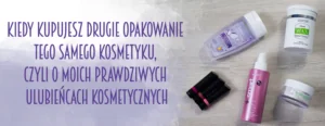 kiedy kupujesz drugie opakowanie tego samego kosmetyku