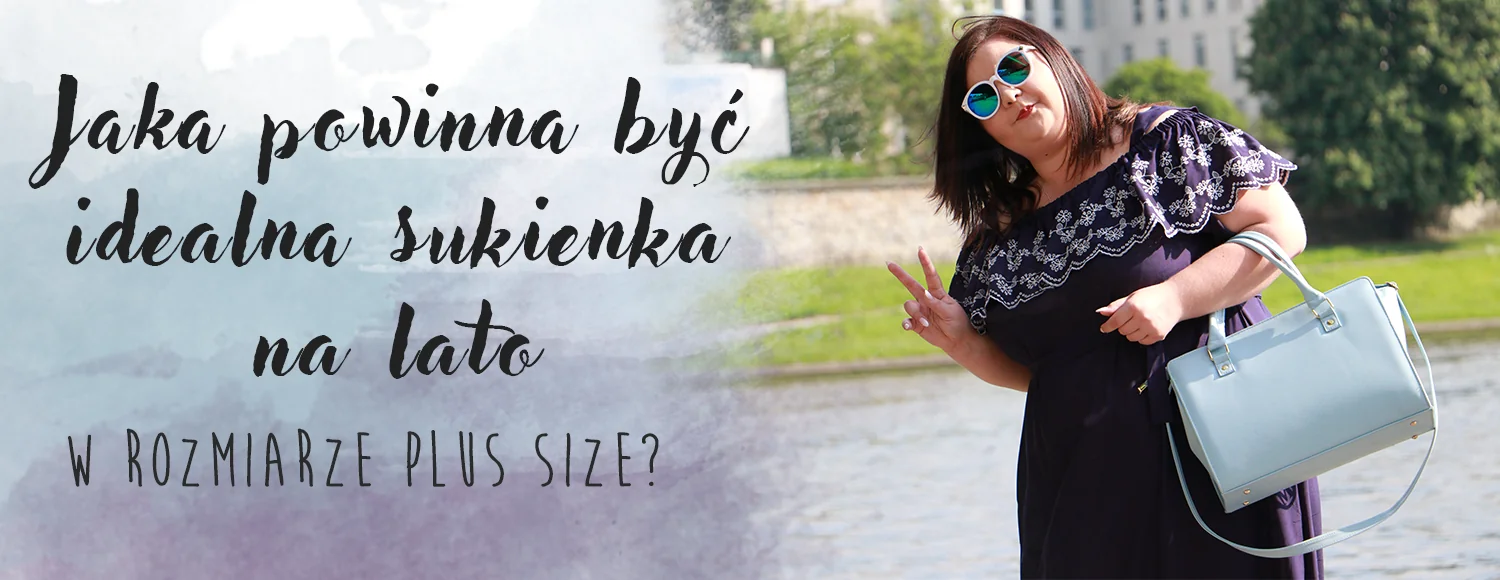 jaka powinna byc idealna sukienka w rozmiarze plus size