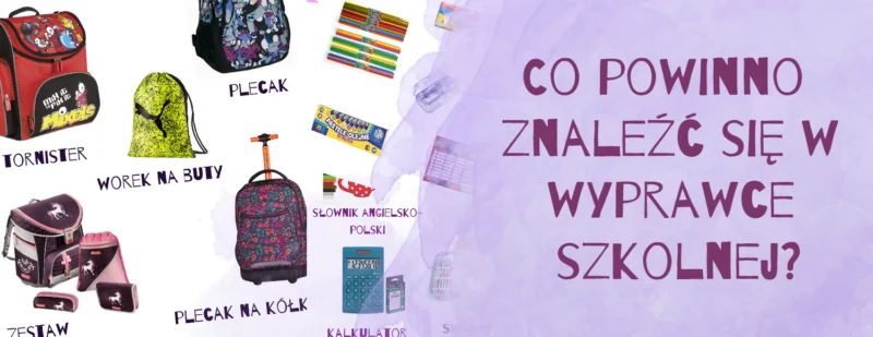 co powinno znalezc sie w wyprawce szkolnej