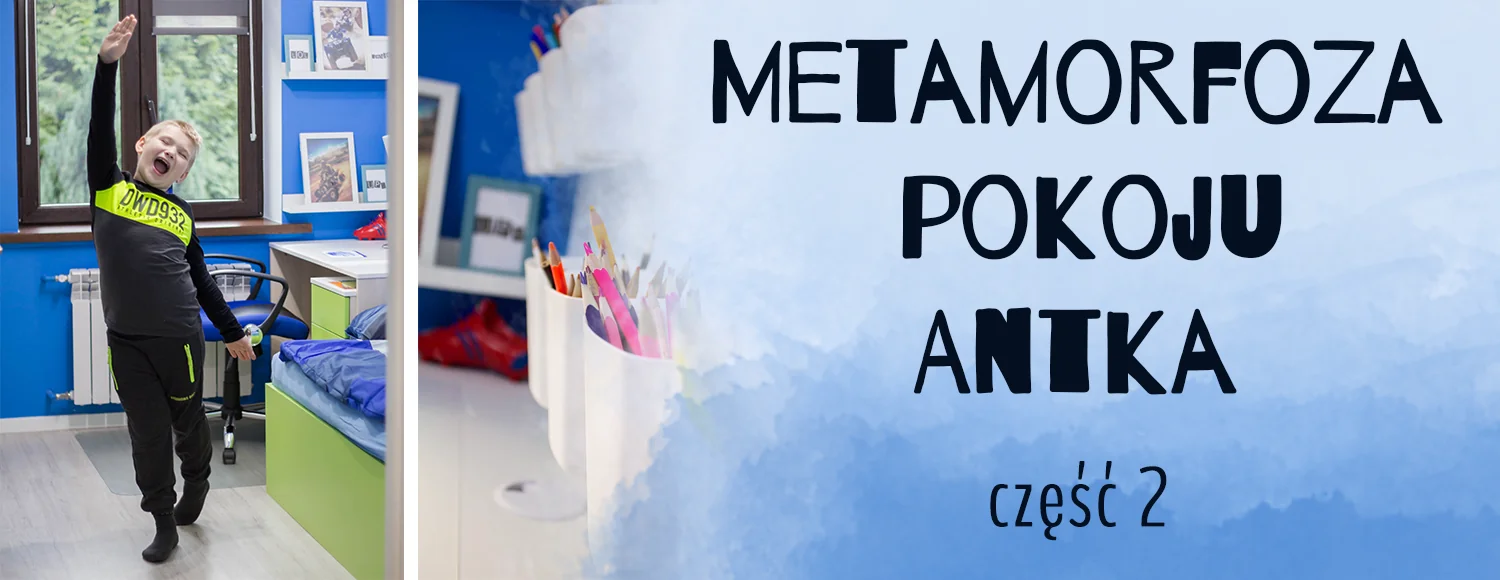 metamorfoza pokoju chlopca antka czesc 2
