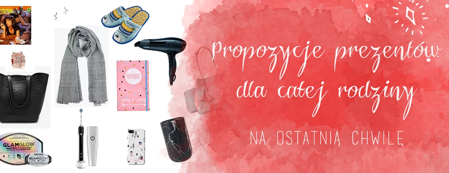 propozycje prezentow dla calej rodziny na ostatnia chwile dla mamy taty dziadka i babci siostry meza