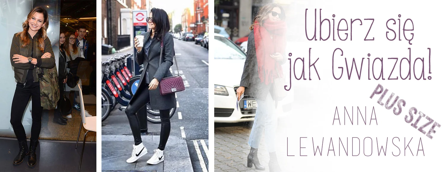 ubierz sie jak gwiazda anna lewandowska stylizacje plus size