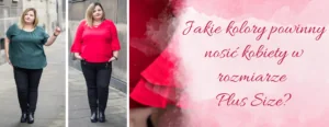 jakie kolory powinny nosic kobiety w rozmiarze plus size stylizacja cellbes