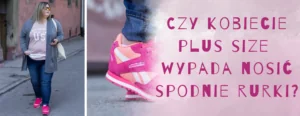 czy kobiecie plus size wypada nosic rurki street sport yours clothing