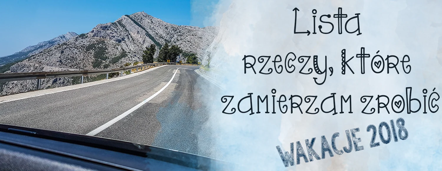 LISTA RZECZY KTORE ZAMIERZAM ZROBIC