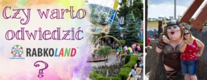 czy warto odwiedzic rabkoland z dzieckiem