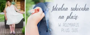 idealna sukienka na plaze w rozmiarze plus size