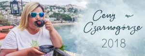 ceny w czarnogorze 2018