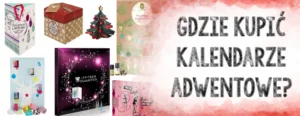 gdzie kupic kalendarze adwentowe