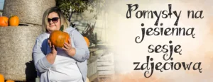 pomysly na jesienna sesje zdjeciowa dynie farma dyn