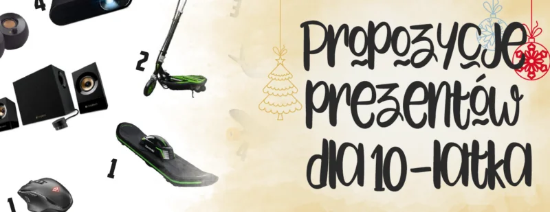 propozycje prezentow dla 10 latka nastolatka