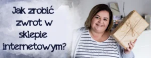 jak zrobic zwrot w sklepie internetowym