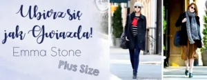 ubierz sie jak gwiazda emma stone
