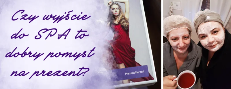czy wyjscie do spa to dobry pomysl na prezent