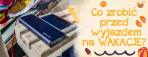 co zrobic przed wyjazdem na wakacje