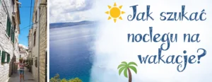 jak szukac noclegu na wakacje
