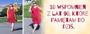 10 wspomnien z lat 90 ktore pamietam do dzis