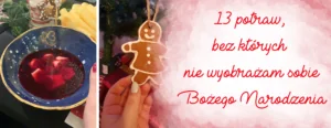 13 potraw bez ktorych nie wyobrazam sobie swiat