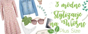 modne stylizacje na wiosne plus size