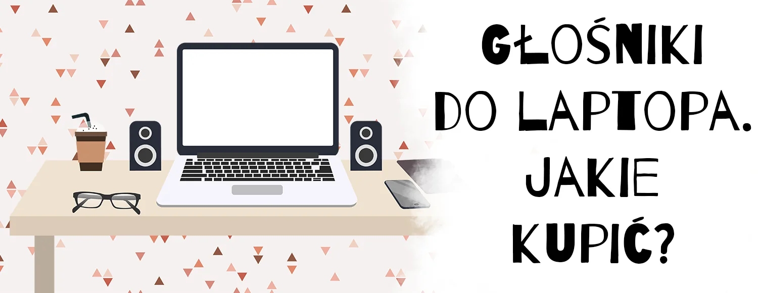 glosniki do laptopa jakie kupic