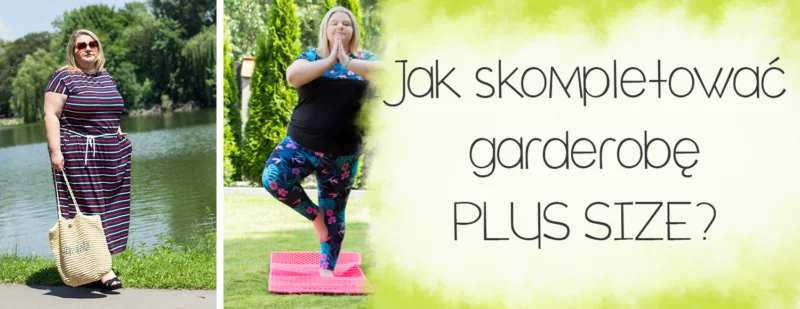 jak skopmpletowac garderobe plus size