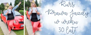 prawo jazdy w wieku 30 lat co sie zmienilo kurs