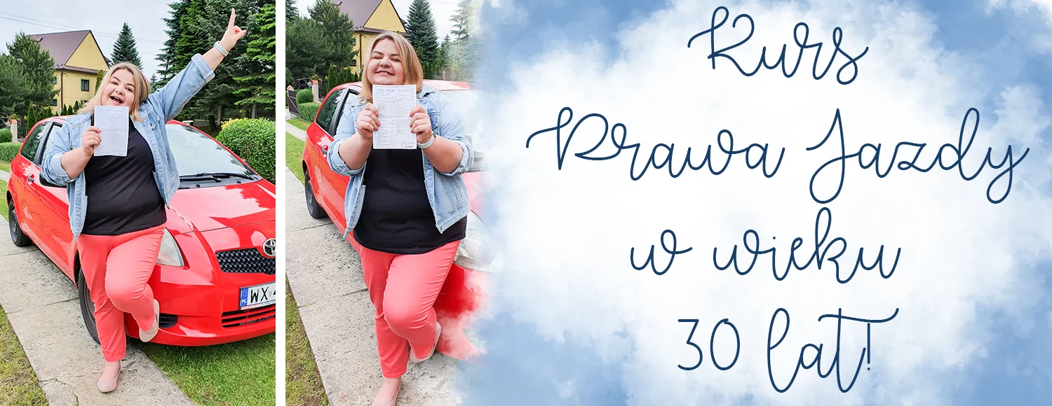 prawo jazdy w wieku 30 lat co sie zmienilo kurs