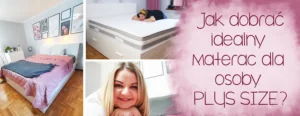 jak dobrac idealny materac dla osoby plus size