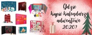 gdzie kupic kalendarze adwentowe 2020