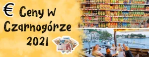 ceny w czarnogorze 2021