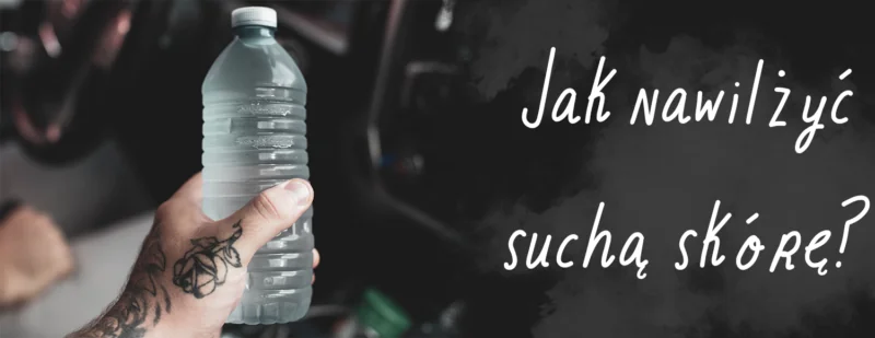 jak nawilzyc sucha skore