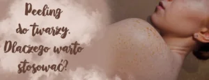 peeling-do-twarzy-warto