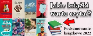 jake-ksiazki-czytac-podsumwoanie-ksiazkowe-2022